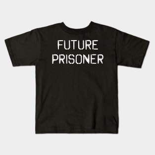 Future prisoner Kids T-Shirt